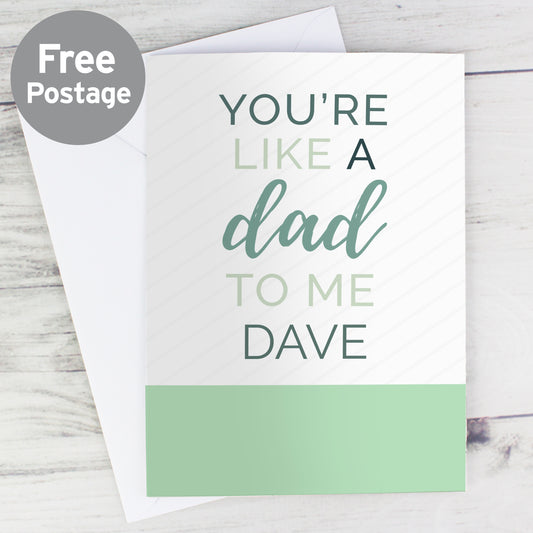 Personalised 'You're Like a Dad to Me' Card