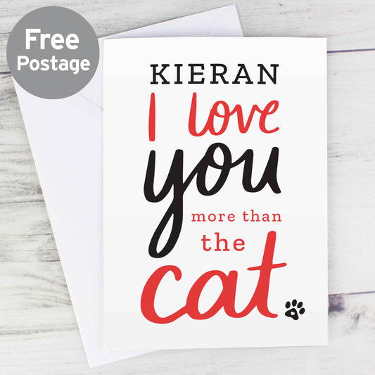 Personalised I love You More than the Cat Card