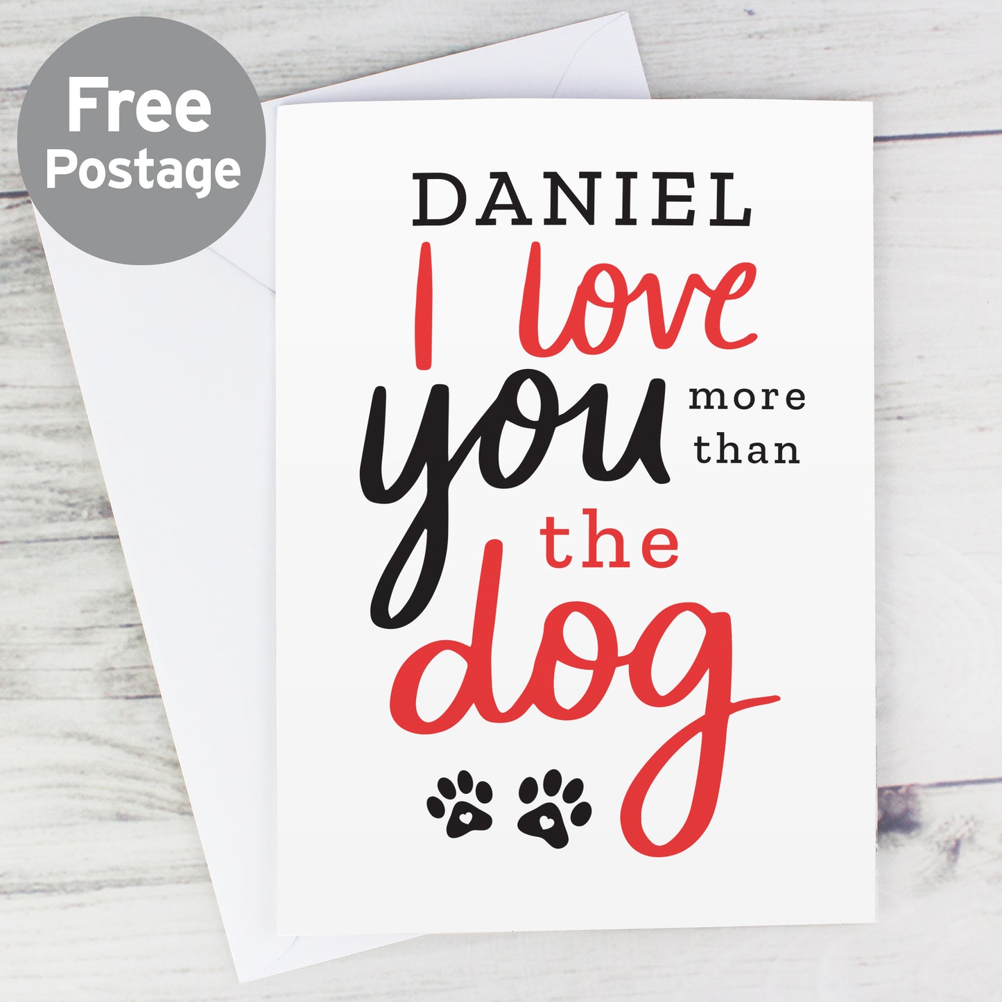 Personalised I Love You More than the Dog Card