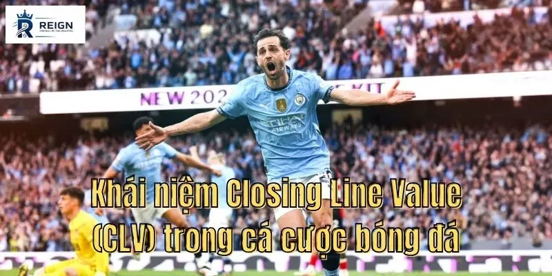 Closing Line Value (CLV) là gì? Chìa khóa vàng để chiến thắng nhà cái dài hạn 1 Khai niem Closing Line Value CLV trong ca cuoc bong da